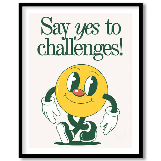 Say Yes To Challenges