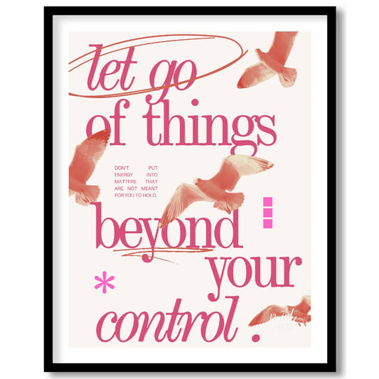 Let Go Of Things Beyond Your Control