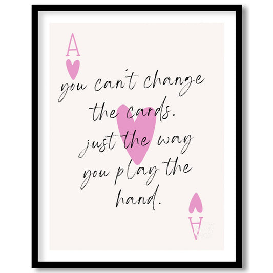 You Can’t Change The Cards