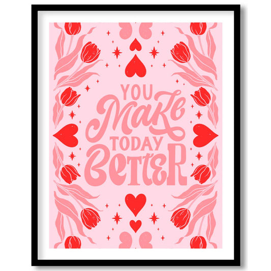 You Make Today Better