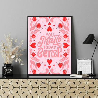 You Make Today Better