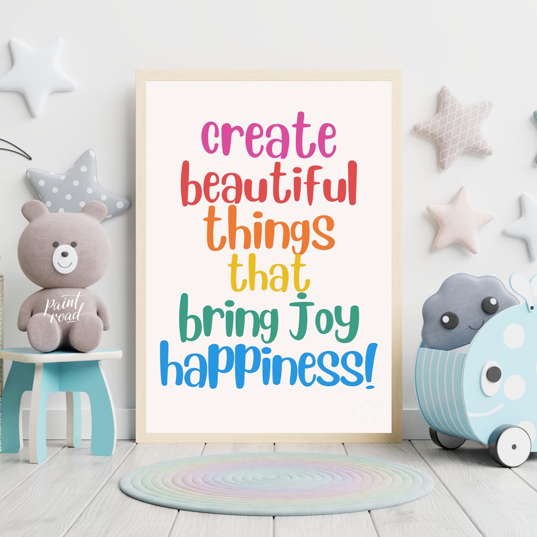 This vibrant and uplifting poster is a celebration of creativity, joy, and happiness. The message "… for nursery