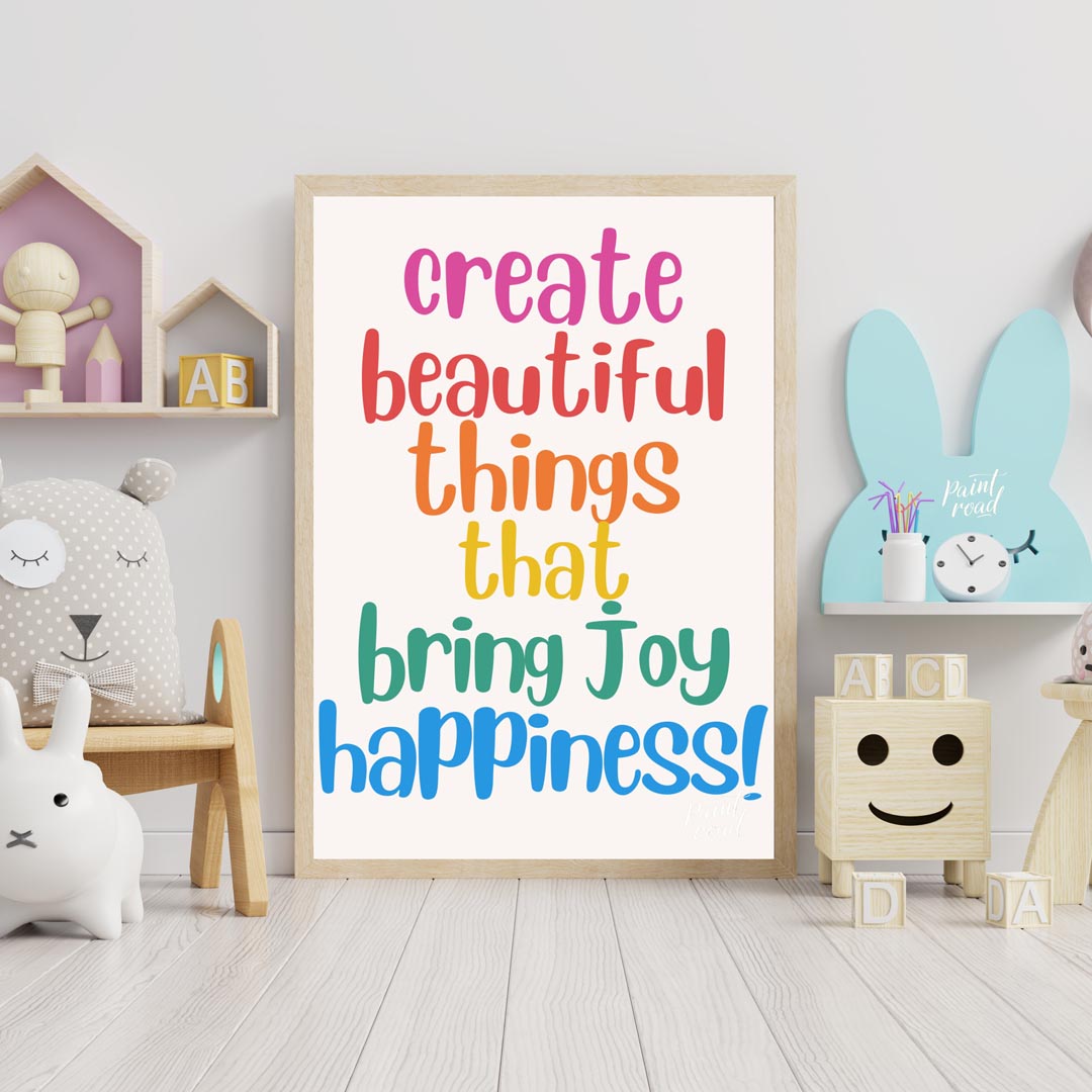 This vibrant and uplifting poster is a celebration of creativity, joy, and happiness. The message "… for nursery
