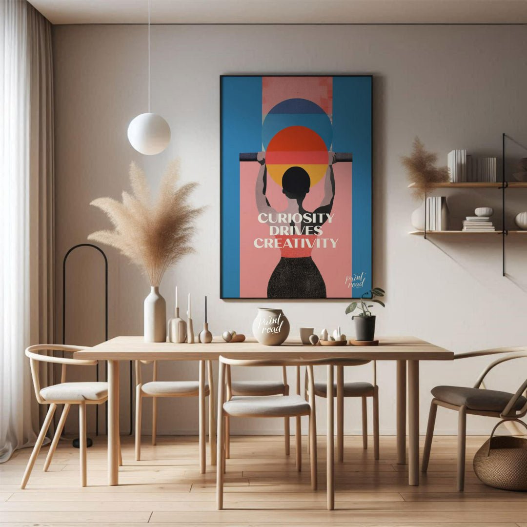This modern graphic art poster features a striking and inspiring message: “CURIOSITY DRIVES CREATIV… for dining room