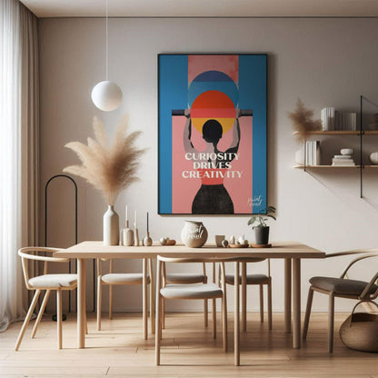 This modern graphic art poster features a striking and inspiring message: “CURIOSITY DRIVES CREATIV… for dining room