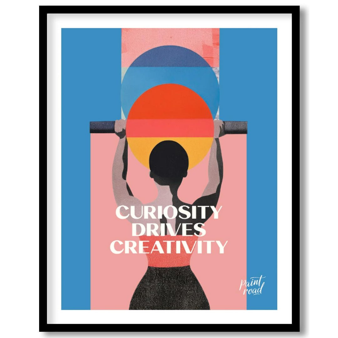 This modern graphic art poster features a striking and inspiring message: “CURIOSITY DRIVES CREATIV… for house