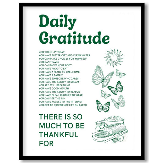 This heartfelt and uplifting print, titled “Daily Gratitude,” lists numerous reasons to be thankful… for abode