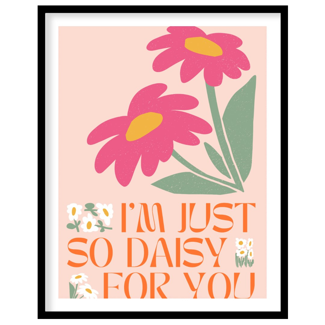 This cheerful illustration expresses affection with the phrase "I'M JUST SO DAISY FOR YOU," accompa… for abode