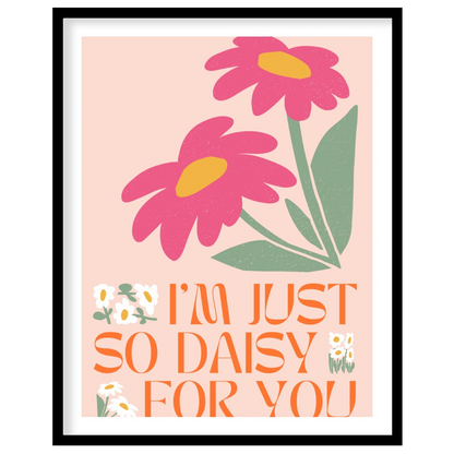 This cheerful illustration expresses affection with the phrase "I'M JUST SO DAISY FOR YOU," accompa… for abode