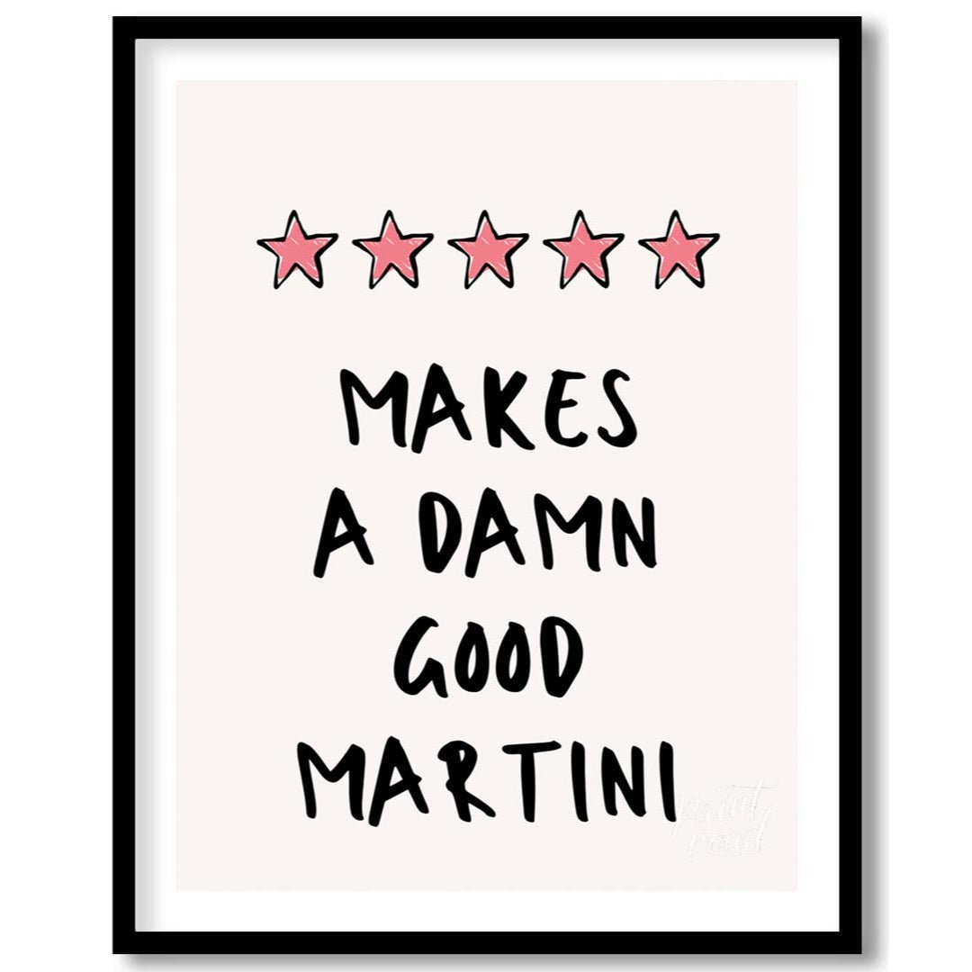 A fun and playful graphic design featuring the phrase "Makes a Damn Good Martini" written in a bold… for room