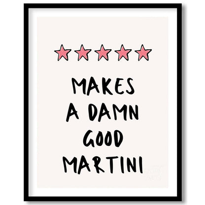 A fun and playful graphic design featuring the phrase "Makes a Damn Good Martini" written in a bold… for room