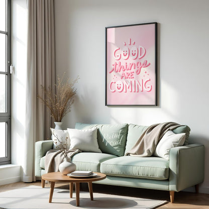 This cheerful and uplifting graphic features the encouraging phrase “Good Things Are Coming” in a p… for living room