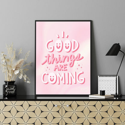 This cheerful and uplifting graphic features the encouraging phrase “Good Things Are Coming” in a p… for office