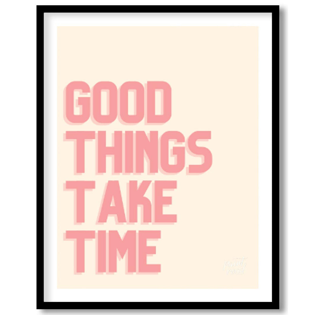 This minimalist yet impactful artwork features the encouraging phrase “GOOD THINGS TAKE TIME” rende… for abode
