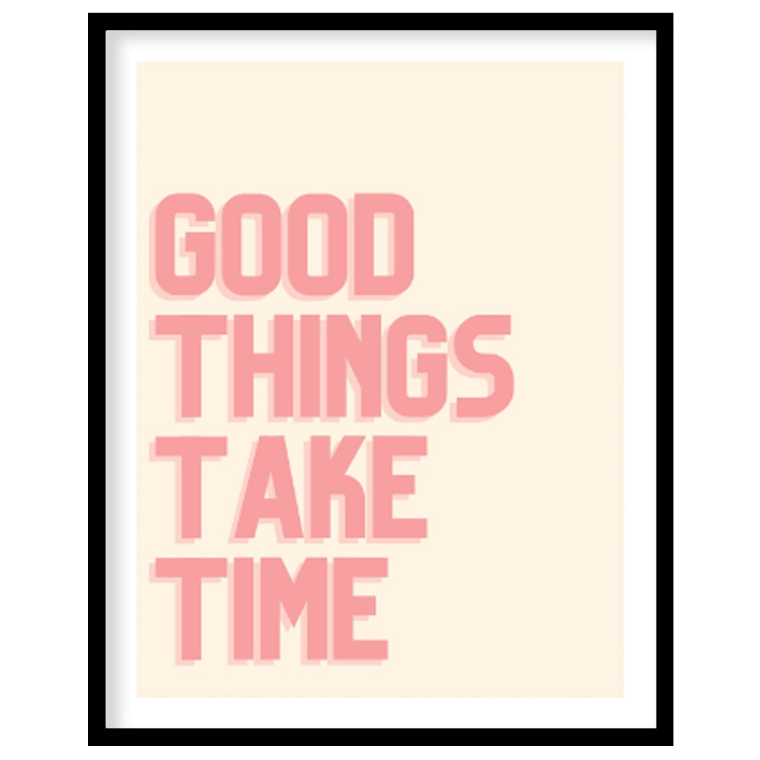 This minimalist yet impactful artwork features the encouraging phrase “GOOD THINGS TAKE TIME” rende… for abode