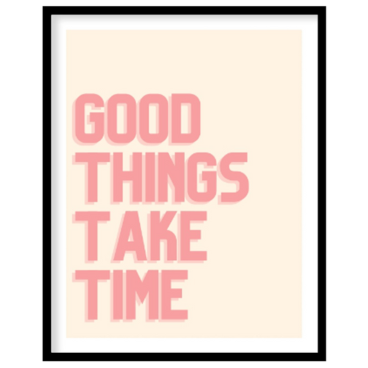 This minimalist yet impactful artwork features the encouraging phrase “GOOD THINGS TAKE TIME” rende… for abode