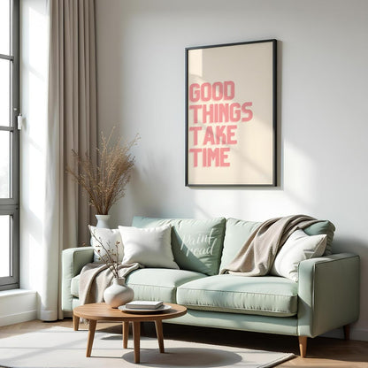 This minimalist yet impactful artwork features the encouraging phrase “GOOD THINGS TAKE TIME” rende… for living room