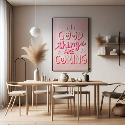 "Good Vibes Coming" features a cheerful typographic design with the phrase "GOOD THINGS ARE COMING"… for dining room