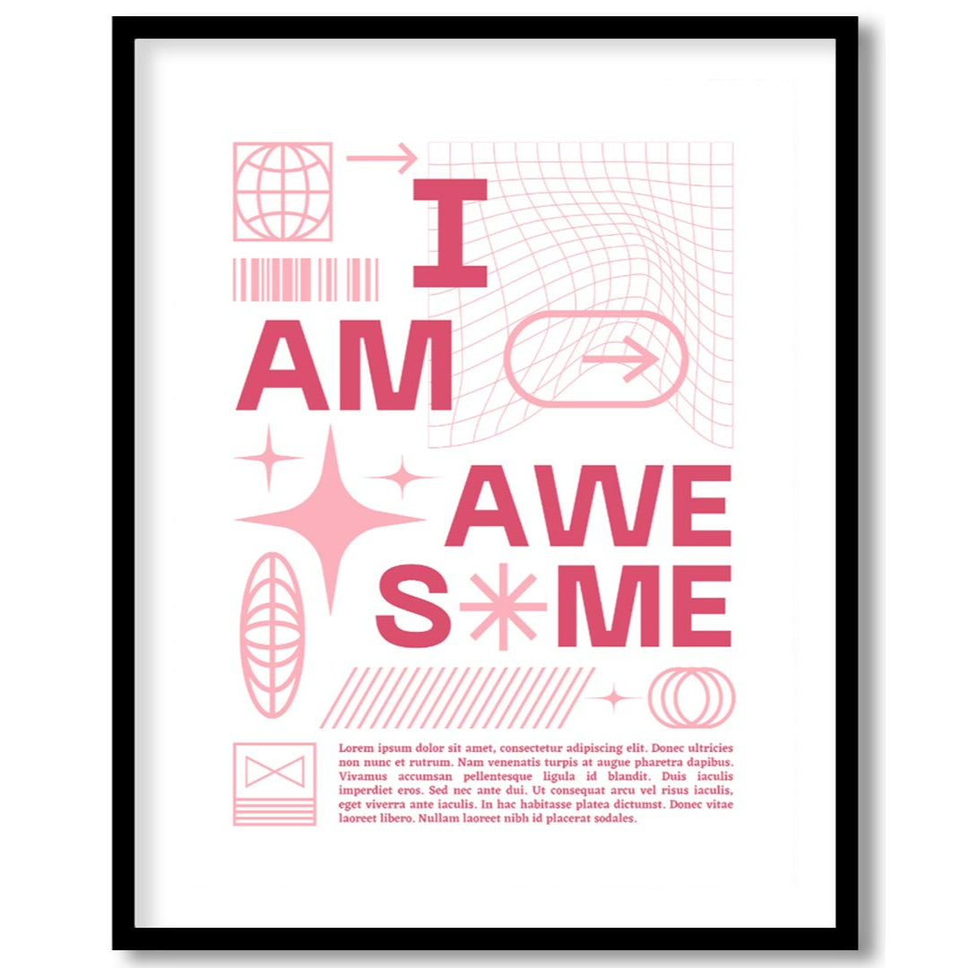 This bold and empowering digital art print declares “I AM AWESOME” in prominent pink capital letter… for lovely house