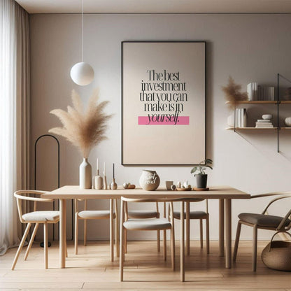 This minimalist digital graphic features a powerful motivational quote, "The best investment that y… for dining room