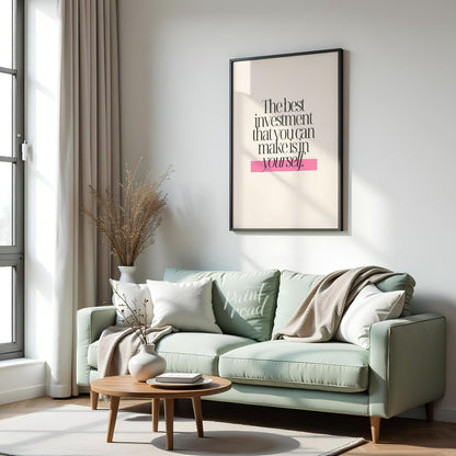 This minimalist digital graphic features a powerful motivational quote, "The best investment that y… for living room