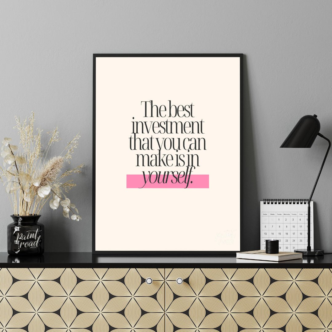 This minimalist digital graphic features a powerful motivational quote, "The best investment that y… for office