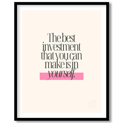 This minimalist digital graphic features a powerful motivational quote, "The best investment that y… for space
