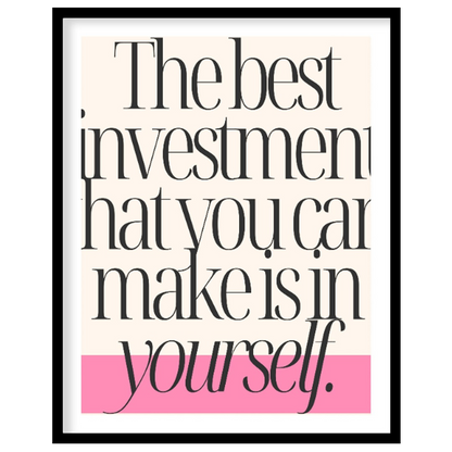 This minimalist digital graphic features a powerful motivational quote, "The best investment that y… for space