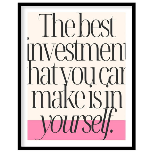 This minimalist digital graphic features a powerful motivational quote, "The best investment that y… for space