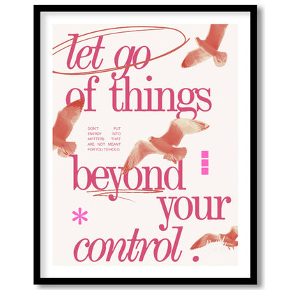 This artistic and reflective piece features the profound message “let go of things beyond your cont… for area