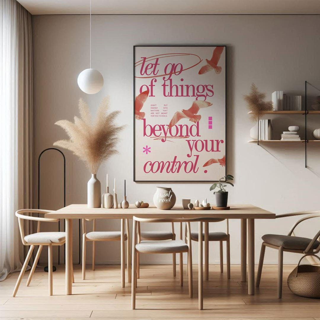 This artistic and reflective piece features the profound message “let go of things beyond your cont… for dining room