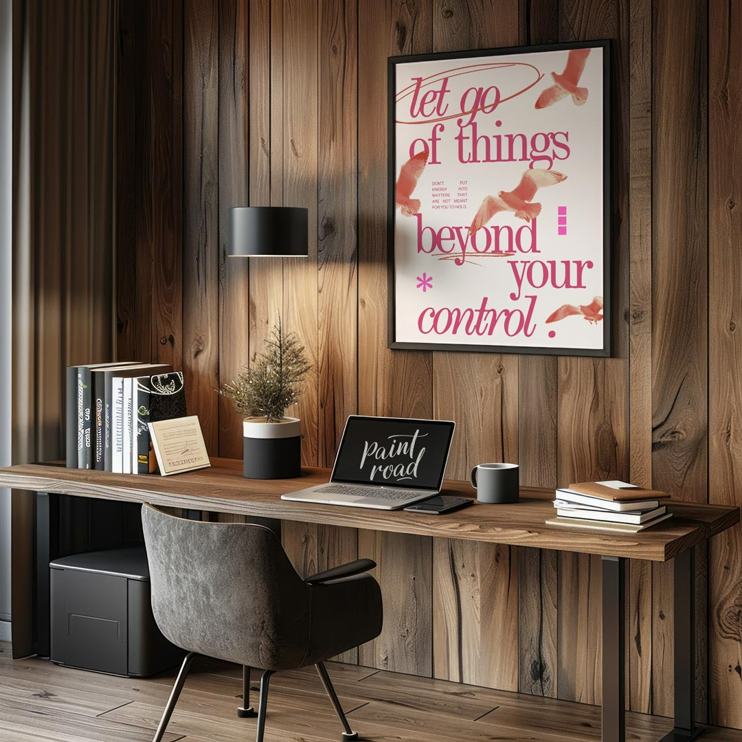 This artistic and reflective piece features the profound message “let go of things beyond your cont… for office
