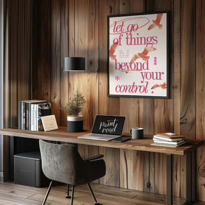 This artistic and reflective piece features the profound message “let go of things beyond your cont… for office