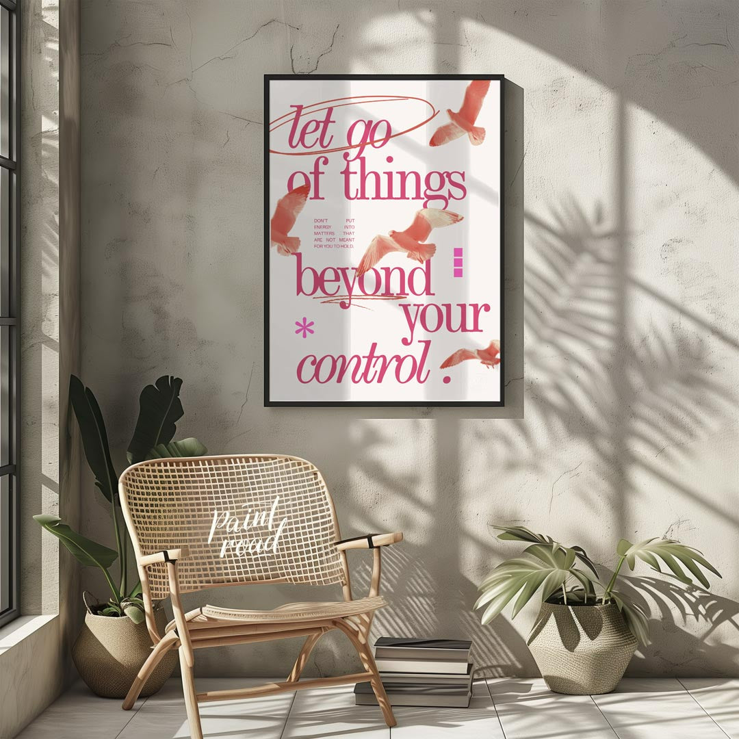 This artistic and reflective piece features the profound message “let go of things beyond your cont… for other