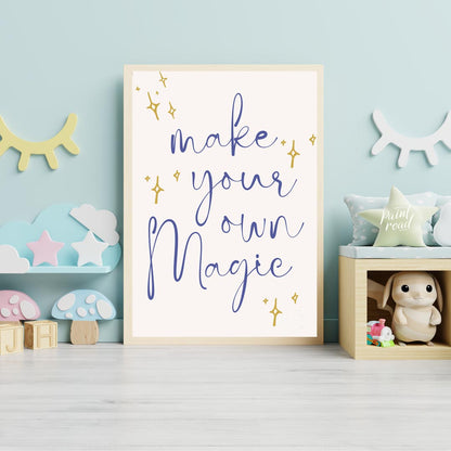 This inspiring and empowering poster features a beautifully scripted message, "make your own Magic,… for nursery