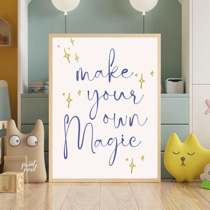 This inspiring and empowering poster features a beautifully scripted message, "make your own Magic,… for nursery
