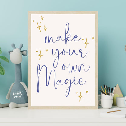 This inspiring and empowering poster features a beautifully scripted message, "make your own Magic,… for nursery