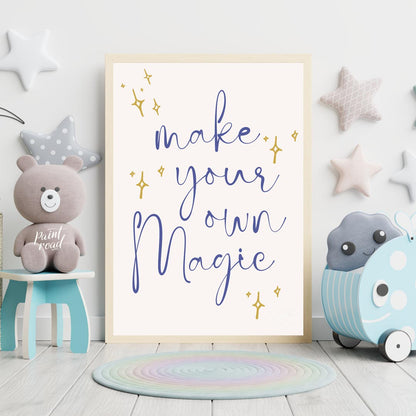 This inspiring and empowering poster features a beautifully scripted message, "make your own Magic,… for nursery
