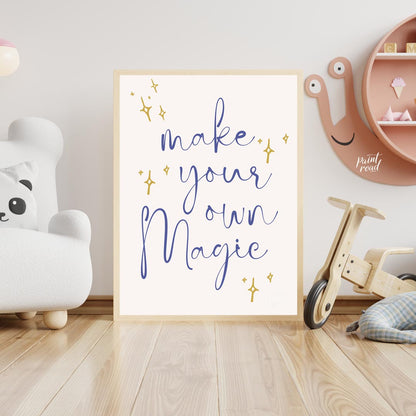 This inspiring and empowering poster features a beautifully scripted message, "make your own Magic,… for nursery