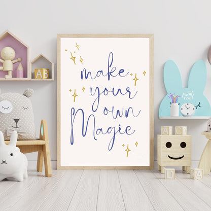This inspiring and empowering poster features a beautifully scripted message, "make your own Magic,… for nursery