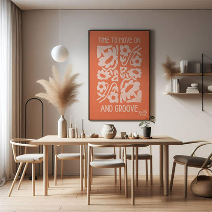 This cheerful and abstract floral print features the uplifting message “TIME TO MOVE ON AND GROOVE”… for dining room