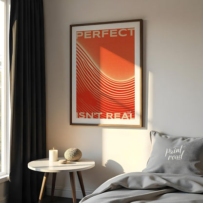 This minimalist yet impactful graphic art poster delivers a powerful message: “PERFECT ISN’T REAL.”… for bedroom