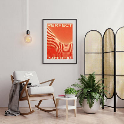 This minimalist yet impactful graphic art poster delivers a powerful message: “PERFECT ISN’T REAL.”… for living room