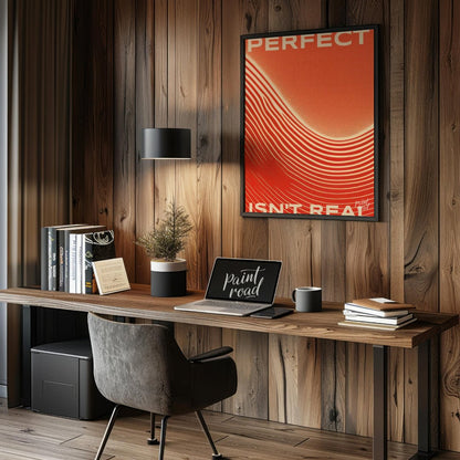 This minimalist yet impactful graphic art poster delivers a powerful message: “PERFECT ISN’T REAL.”… for office