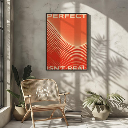This minimalist yet impactful graphic art poster delivers a powerful message: “PERFECT ISN’T REAL.”… for other