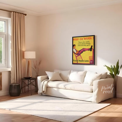 This motivational poster features the bold text "WISH OR WORK?" followed by the empowering message,… for living room