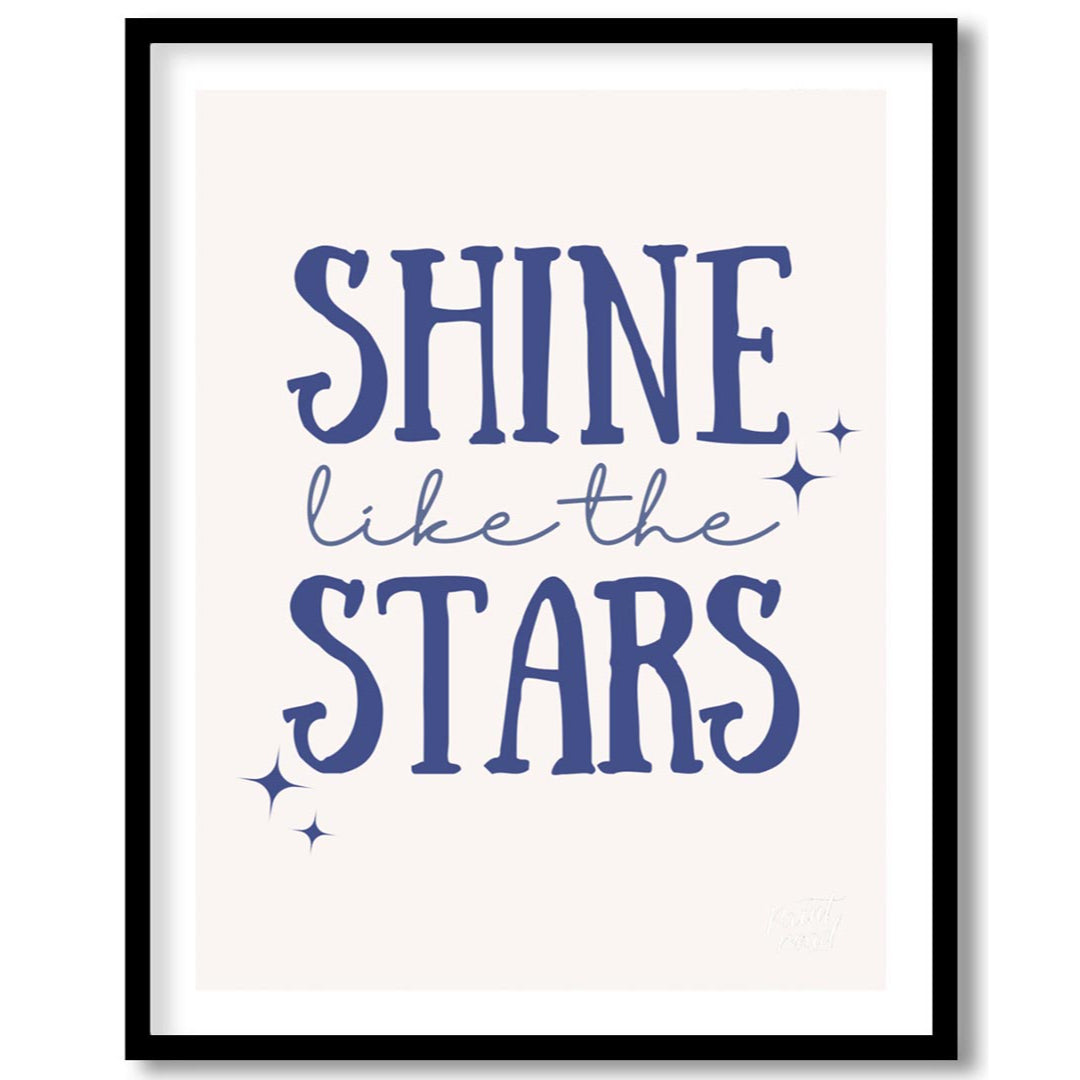 This inspiring and empowering poster delivers a powerful message: "SHINE like the STARS." The text … for lovely house