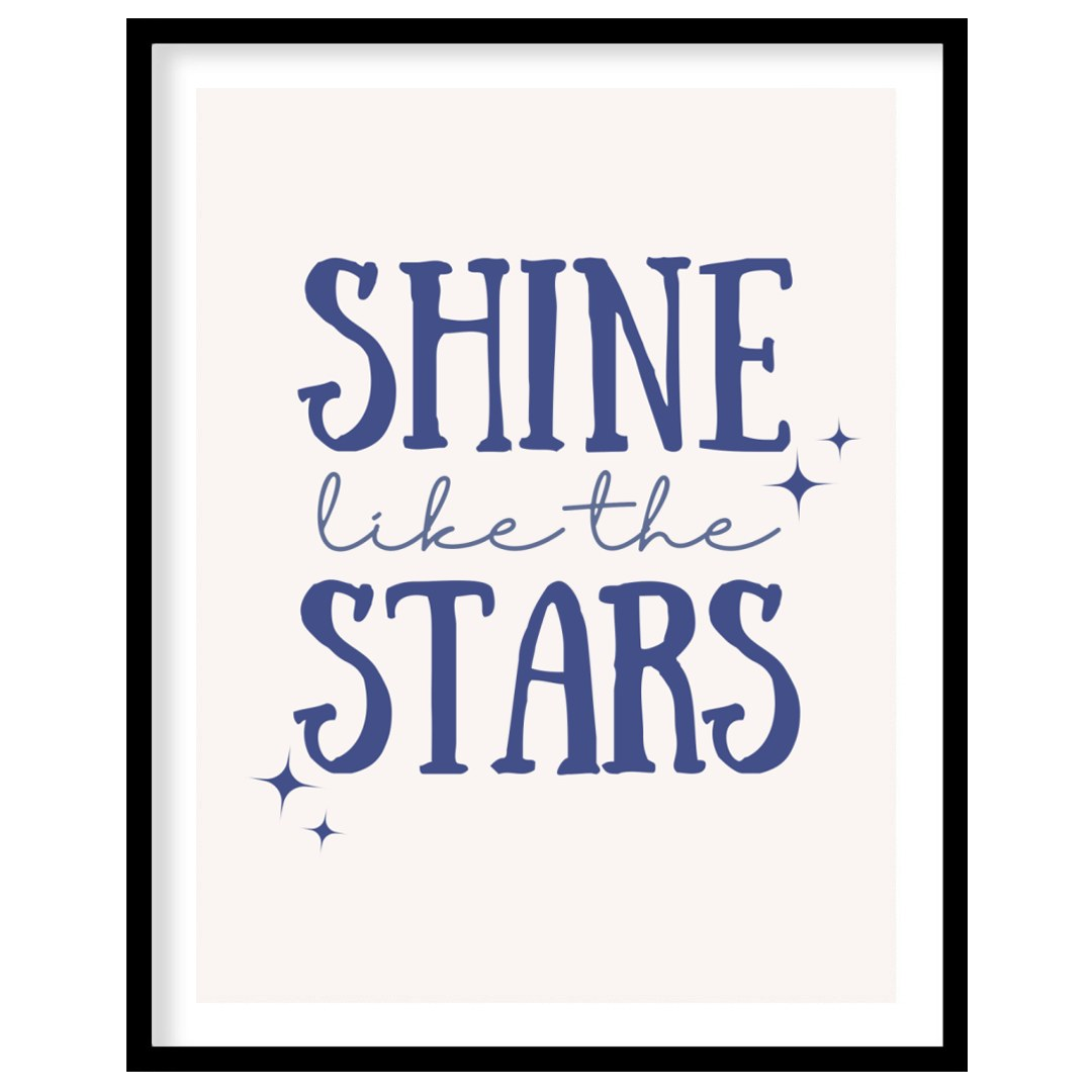 This inspiring and empowering poster delivers a powerful message: "SHINE like the STARS." The text … for lovely house