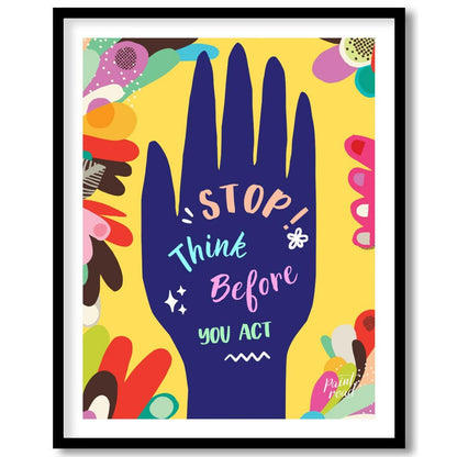 This vibrant and impactful graphic poster delivers a crucial message: “STOP! Think Before YOU ACT.”… for abode
