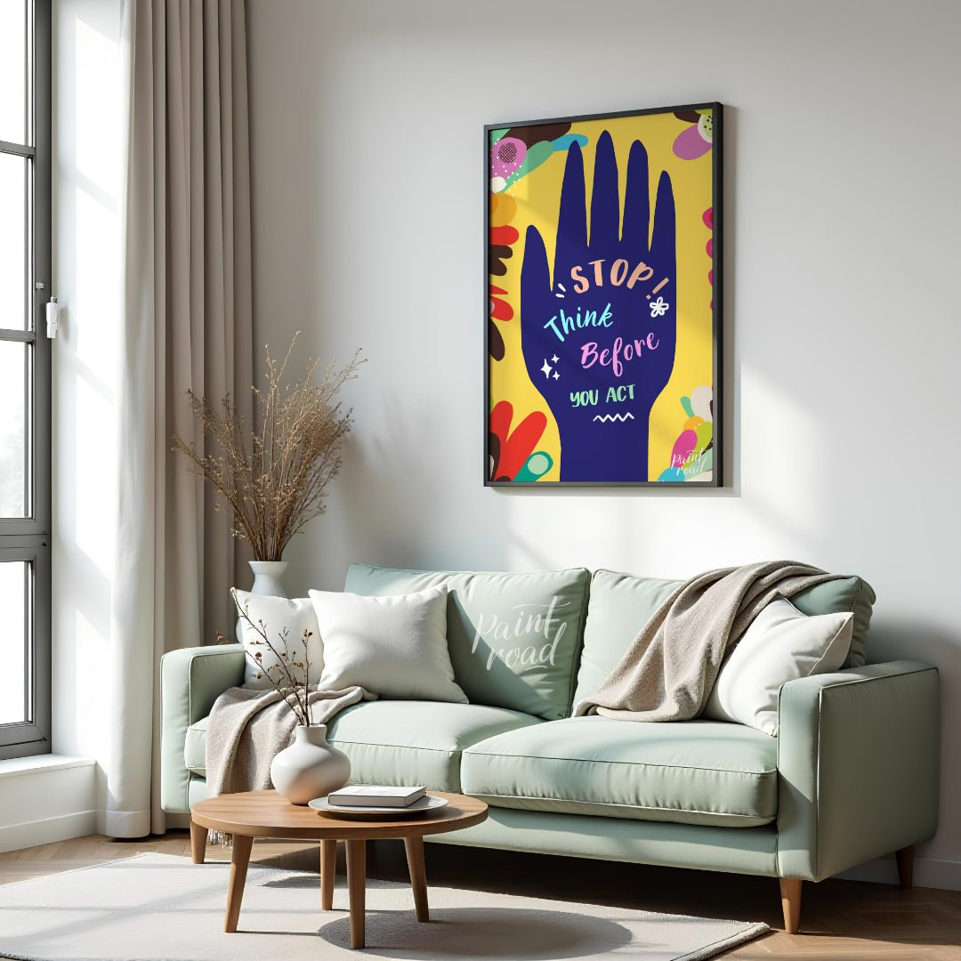 This vibrant and impactful graphic poster delivers a crucial message: “STOP! Think Before YOU ACT.”… for living room